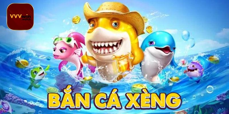 Thông tin đầy đủ về trò bắn cá xèng