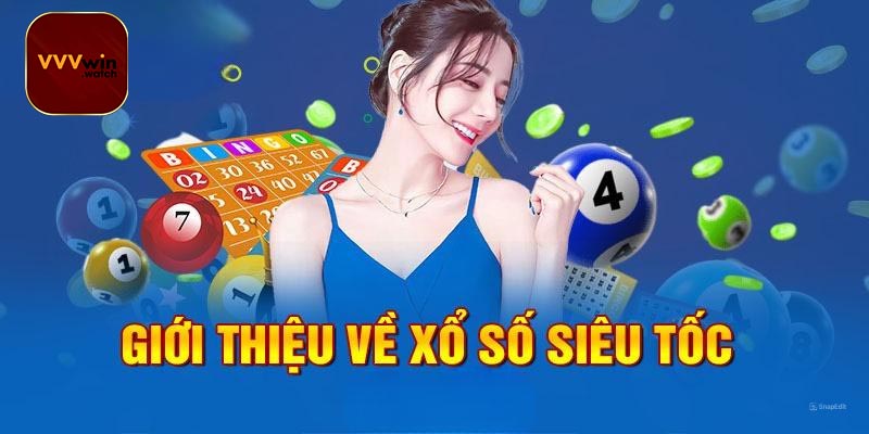 Giới thiệu về trò chơi xổ số siêu tốc